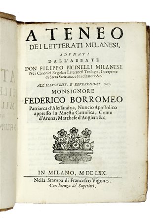 Picinelli Filippo, Ateneo dei letterati milanesi... In Milano: nella stampa di Francesco Vigone, 1670.