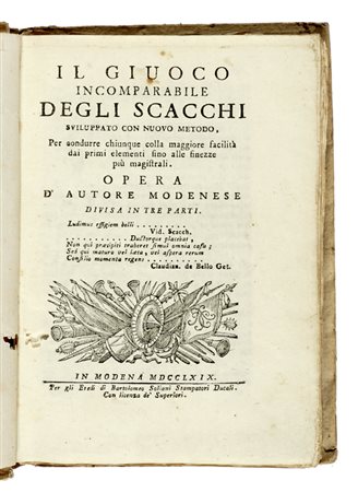 Ponziani Domenico Lorenzo, Il giuoco incomparabile degli scacchi sviluppato con nuovo metodo... In Modena: per gli eredi di Bartolomeo Soliani, 1769.