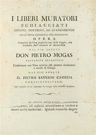 Pérau Gabriel-Louis-Calabre, I liberi muratori schiacciati. Origine, dottrina ed avanzamento della setta filosofica ora dominante. In Assisi: [per Ottavio Sgariglia], 1793.