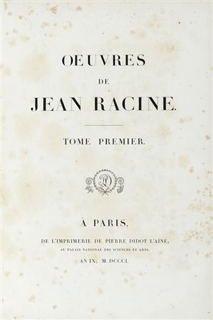 Racine Jean, Oeuvres. A Paris: de l'imprimerie du Pierre Didot l'ainé An IX, 1801.