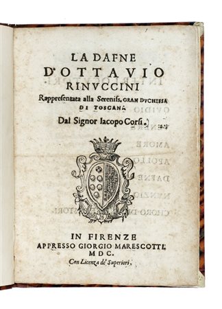 Rinuccini Ottavio, La Dafne. In Firenze: appresso Giorgio Marescotti, 1600.