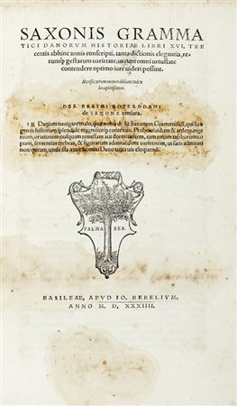 Saxo Grammaticus, Danorum historiae libri XVI. Basileae: apud Io. Bebelium, 1534.