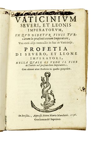 Septimius Severus, Vaticinium Severi, et Leonis imperatorum. In Brescia: appresso Pietro Maria Marchetti, 1596.