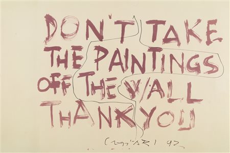Giuseppe Chiari, Don't take the paintings off the wall ..., 1992