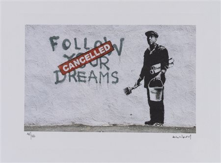 BANKSY (Bristol 1974), after. "Follow your dreams - cancelled". Litografia a...