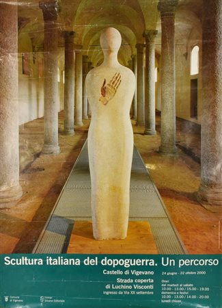 MANIFESTO DELLA MOSTRA "SCULTURA ITALIANA DEL DOPOGUERRA. UN PERCORSO"...