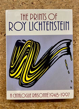 MONOGRAFIE DI ARTE GRAFICA (ROY LICHTENSTEIN) - The prints of Roy Lichtenstein. A catalogue raisonné 1948-1997, 2002