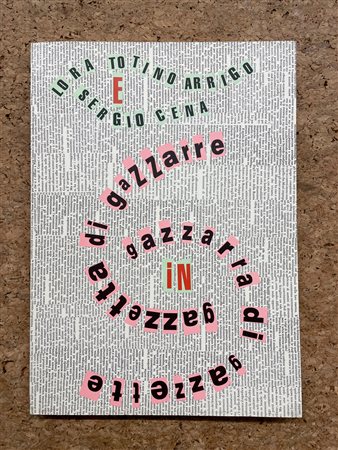 LORA-TOTINO ARRIGO E SERGIO CENA - Lora-Totino Arrigo e Sergio Cena. Gazzetta di gazzarre, gazzarra di gazzette, 1993