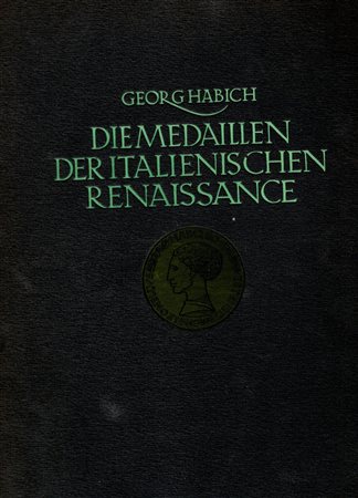  
HABICH Georg. Die medaillen der italienischen Renaissance. Stuttgart e Berlino 1923 
 