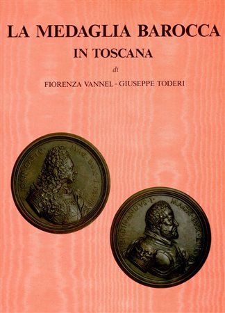  
VANNEL  F. – TODERI  G. -  La medaglia barocca in Toscana. Firenze, 1987 
 