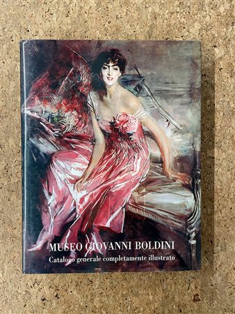 GIOVANNI BOLDINI - Museo Giovanni Boldini. Catalogo generale completamente illustrato, 1997