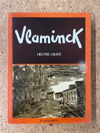 MONOGRAFIE DI ARTE GRAFICA (MAURICE DE VLAMINCK) - Maurice de Vlaminck. Catalogue Raisonné de L'oeuvre Grave, 1974