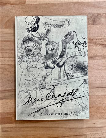 MONOGRAFIE DI ARTE GRAFICA (MARC CHAGALL) - Marc Chagall et Ambroise Vollard. Catalogue complet des gravures exécutées par Marc Chagall a la demande de Ambroise Vollard, 1981