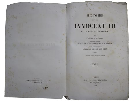 Friedrich Emanuel  Von Hurter (1787-1865)  - Histoire du Pape Innocent III et de ses contemporains, 1867