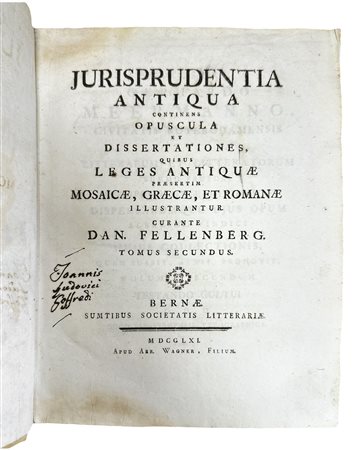 Jurisprudentia Antiqua continens opuscula et dissertationes, quibus leges antiquae praesertim mosaicae, gaecae, et romanae. Tomo secondo, 1761