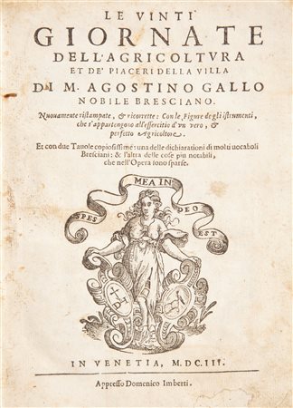 Agostino Gallo - Le vinti giornate dell'Agricoltura et de' Piaceri della Villa. Nuovamente ristampate & ricorrette: Con le Figure de gli istrumenti, che s'appartengono all'esercitio d'un vero & perfetto Agricoltore