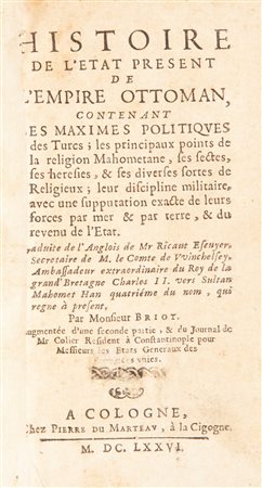 Paul Rycaut - Histoire de l'etat present de l'empire ottoman contenant les maximes politiques des Turcs les principaux points de la religion mahométane, ses sectes, ses hérésies et ses diverses sortes de religieux