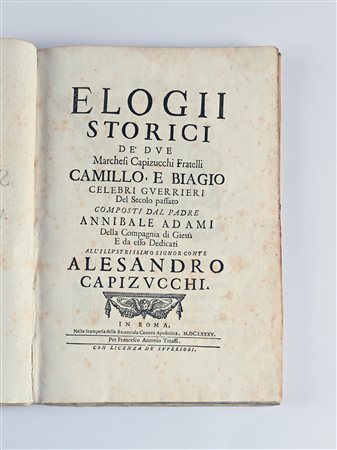 Annibale Adami - Elogii storici de' due Marchesi Capizucchi Fratelli Camillo e Biagio celebri guerrieri del secolo passato