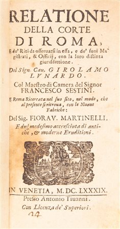 Girolamo Lunardo - Relatione della corte di Roma; Francesco Sestini - Il Maestro di Camera; Fioravante Martinelli - Roma Ricercata nel suo sito, et nella Scuola di tutti gli Antiquarij Quinta Impressione