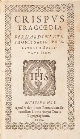 Bernardino Stefonio - Crispus Tragoedia Bernardini Stephonii Sabini Presbyteri a Societate Iesu