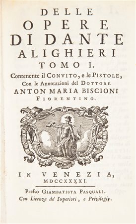 Delle opere di Dante Alighieri con le Annotazioni del Dottore Anton Maria Biscioni. Tomo I e Tomo II