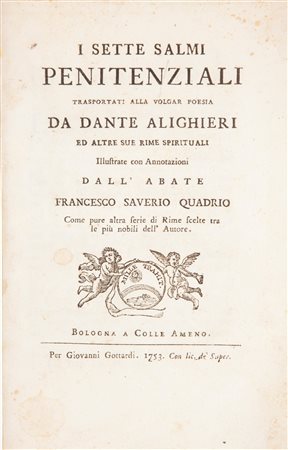 Dante Alighieri - I sette salmi penitenziali trasportati alla volgar poesia da Dante Alighieri Ed altre sue Rime Spirituali illustrate con Annotazioni dall'abate Saverio Quadrio