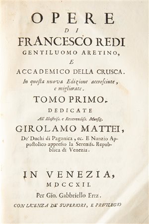 Opere di Francesco Redi gentiluomo aretino e accademico della Crusca In questa nuova edizione accresciute e migliorate. Tomo primo - Tomo secondo