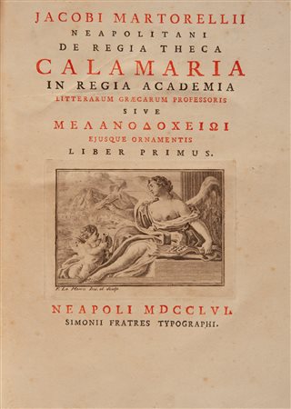 Giacomo Martorelli - Jacobi Martorellii Neapolitani in Regia Academia De Regia Theca Calamaria. Libro primo e Libro secondo