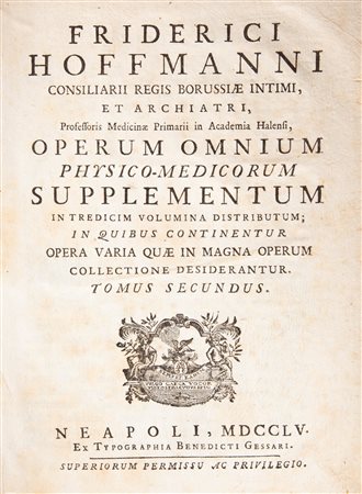 Friderici Hoffmanni - Operum omnium Physico-Medicorum Supplementum. Tomus primus Tomus secundus