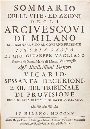 Giovanni Giuseppe Vagliano - Sommario delle Vite, ed Azioni degli Arcivescovi di Milano da S. Barnaba sino al governo presente. Istoria sacra