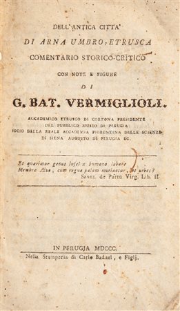 Giovan Battista Vermignoli - Dell'antica città di Arna umbro-etrusca. Comentario storico-critico. Con note e figure