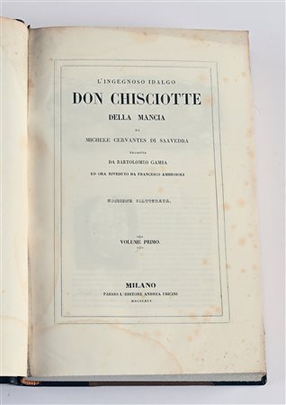 Miguel de Cervantes - Don Chisciotte de la Mancia. Tradotto da Bartolomeo Gamba. Edizione illustrata Volume Primo-Secondo