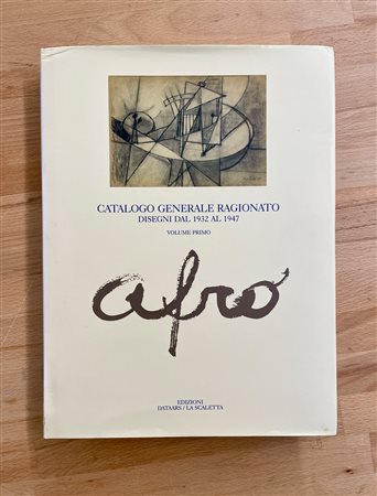 AFRO BASALDELLA Afro. Catalogo generale ragionato dai documenti