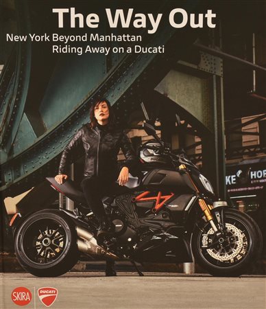 THE WAY OUT - DUCATI catalogo interamente illustrato con fotografie di Marco...