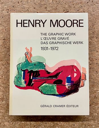 MONOGRAFIE DI ARTE GRAFICA (HENRY MOORE) - Henry Moore. The graphic work 1931-1972, 1973