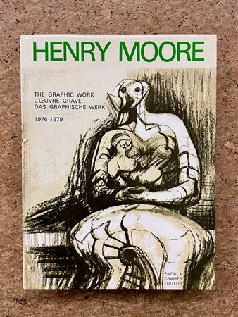 MONOGRAFIE DI ARTE GRAFICA (HENRY MOORE) - Henry Moore. The graphic work 1976-1979, 1980