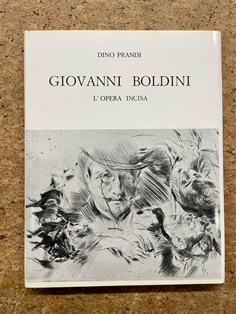 MONOGRAFIE DI ARTE GRAFICA (GIOVANNI BOLDINI) - Giovanni Boldini. L'opera incisa, 1970