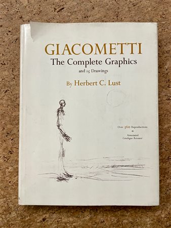 MONOGRAFIE DI ARTE GRAFICA (ALBERTO GIACOMETTI) - Giacometti. The Complete Graphics and 15 Drawings, 1970