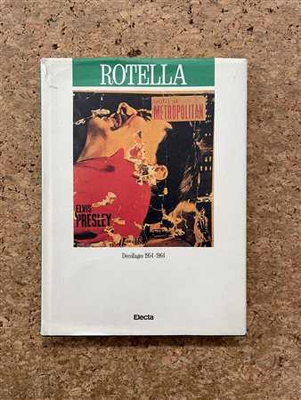 CATALOGHI CON DISEGNO (MIMMO ROTELLA) - Rotella. Décollages 1954-1964, 1986