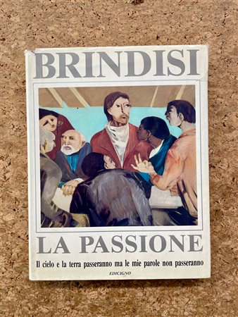 CATALOGHI CON DISEGNO (REMO BRINDISI) - Remo Brindisi. La passione, 1990