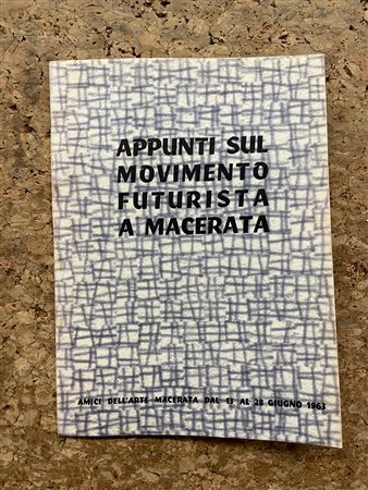 FUTURISMO - Appunti sul movimento futurista a Macerata, 1963