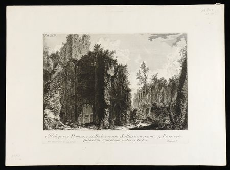 Giovanni Battista Piranesi (Mogliano Veneto, 1720 - Venezia, 1778) 
Reliquiae Domus, et Balnearum Sallustianarum 
 