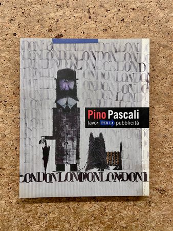 PINO PASCALI - Pino Pascali. Lavori per la pubblicità, 2006