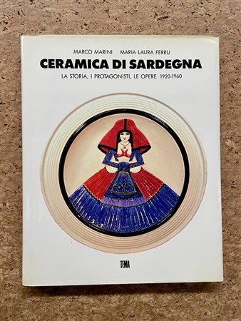 CERAMICA (CERAMICA SARDA) - Ceramica di Sardegna. La storia, i protagonisti, le opere 1920-1960, 1990