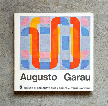 AUGUSTO GARAU(1923 - 2010)Antologica dal 1940 al 19821983Catalogo illustrato...