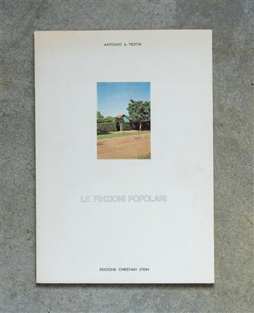 ANTONIO TROTTA(1937 - 2019)Le finzioni popolari1976Libro d'artista30 x 21...