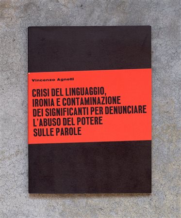 VINCENZO AGNETTI(1926 - 1981)Crisi del linguaggio, ironia e contaminazione...