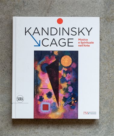 AUTORI VARIKandinsky - Cage. Musica e spirituale nell'arte2017Catalogo...