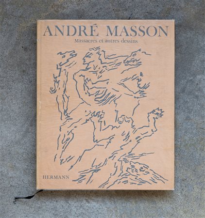 ANDRÉ MASSON(1896 - 1987)Massacres et autres dessins1971Catalogo monografico,...