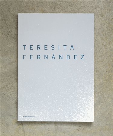 TERESITA FERNANDEZ(1968)Teresita Fernandez2003Catalogo monografico illustrato...